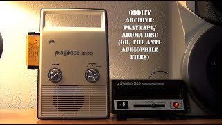 Oddity Archive Episode 132 – Playtape amp Aroma Disc or The AntiAudiophile Files [upl. by Theo]