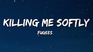 Fugees  Killing Me Softly Lyrics [upl. by Gem]