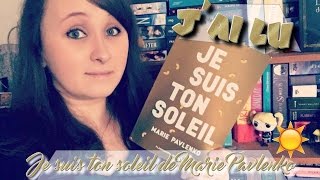 Jai lu  Je suis ton soleil de Marie Pavlenko [upl. by Eeluj599]