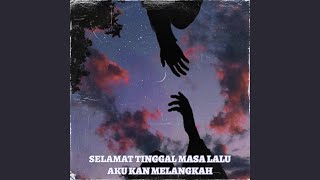 SELAMAT TINGGAL MASA LALU AKU KAN MELANGKAH [upl. by Cirdnek]