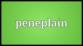 Peneplain Meaning [upl. by Hoxsie659]