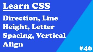 تعلم لغة CSS بالعربية لسنة 2024  46  اتجاه الصفحة، ارتفاع الخط، تباعد الاحرف، المحاذة العمودية [upl. by Yahsat22]