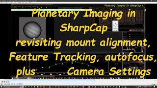 Planetary Imaging in SharpCap  Revisiting Some Stuff Plus Camera Settings [upl. by Ardnazxela696]