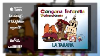 La Tarara  Cançons Infantils Valencianes Canciones Infantiles en Valenciano Populares Pascua [upl. by Nlocnil264]