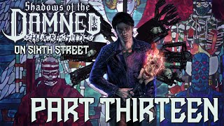 Shadows of the Damned on 6th Street Part 13 [upl. by Harrie859]