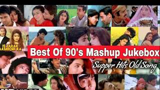 Best of 90s Mashup Jukebox 💕 Super Hit Old Songs 💕 Bollywood Evergreen song [upl. by Erund355]