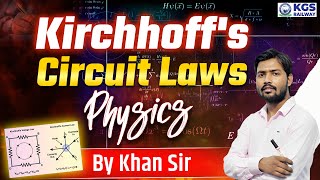 Kirchhoffs Circuit Laws by Khan Sir  Kirchhoffs Law And Rules in Hindi  Physics  KGS Railway [upl. by Rhu]