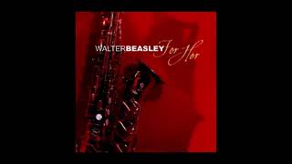 Walter Beasley  For her [upl. by Max]