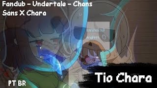 Fandub Undertale  Chans Sans x Chara Parte 1  PTBR 14 [upl. by Carol-Jean]