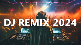 DJ REMIX 2024  Mashups amp Remixes of Popular Songs 2024  DJ Disco Remix Club Music Songs Mix 2024 [upl. by Erich]