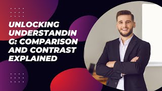 Unlocking Understanding Comparison and Contrast Explained [upl. by Orv]