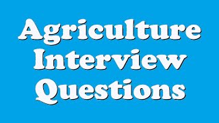 Agriculture Interview Questions [upl. by Drisko]