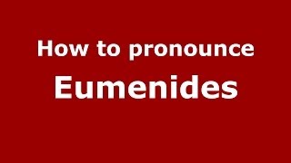 How to pronounce Eumenides GreekGreece  PronounceNamescom [upl. by Romeo]