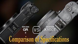 Ricoh GR III vs Fujifilm X100T A Comparison of Specifications [upl. by Dorri]