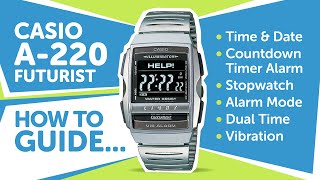 CASIO A220 Futurist HOW TO TUTORIAL  Time amp Date Timer Stopwatch Alarms amp Dual Time [upl. by Bullough762]