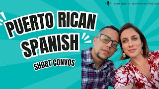 PUERTO RICAN SPANISH Short Convos  Ep 52 [upl. by Anaehr783]