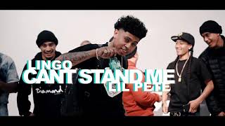 Lingo x Lil Pete  Cant Stand Me  Dir WETHEPARTYSEAN [upl. by Reinold]