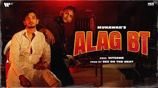 Munawar  ALAG BT  ft HITZONE  Prod by Sez on the Beat  Official Music Video 2023 [upl. by Artek]