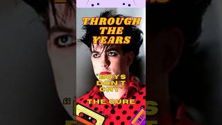 Through The Years  quotBoys Dont Cryquot by The Cure [upl. by Cassidy]