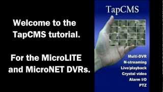 TapCMS Tutorial for MicroLITE and MicroNET DVRs [upl. by Grimbly]