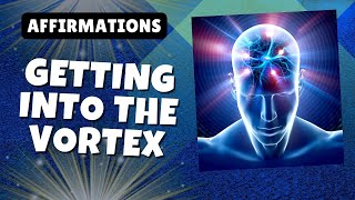 Getting Into the Vortex Guided Meditations  Abraham Hicks Affirmations [upl. by Marcel]