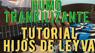 HUMO TRANKILIZANTE  Hijos De Leyva TUTORIAL [upl. by Atokad334]