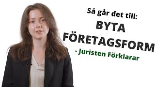 Byta företagsform  Från enskild firma till AB  Juristen Förklarar [upl. by Inaliak]