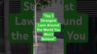 quotTop 5 Strangest Laws Around the World You Wont Believequot [upl. by Aland]