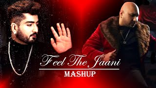 Feel The Jaani Mashup 2023  B Praak X Ammy Virk X Neha Kakkar  Punjabi Sad Song Mashup [upl. by Annawit]