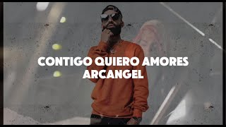 CONTIGO QUIERO AMORES  ARCANGEL LETRA 2024 [upl. by Adnawed]