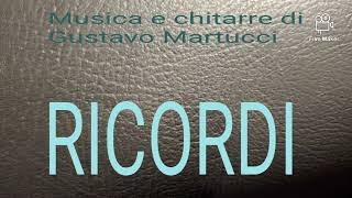 RICORDI  Musica e chitarre di Gustavo Martucci Alle chitarre Gustavo Martucci [upl. by Ronnoc491]