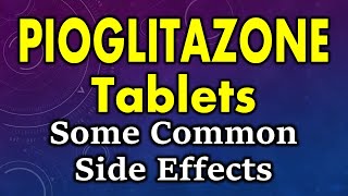 Pioglitazone side effects  common side effects of pioglitazone  pioglitazone tablet side effects [upl. by Herv]