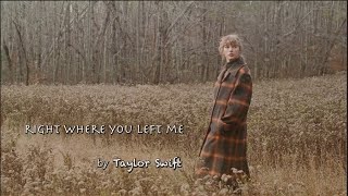 Taylor Swift  right where you left me Lyric Video [upl. by Nohtan]