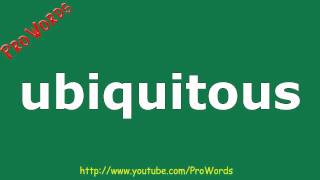 How to Pronounce Ubiquitous [upl. by Kit112]