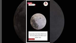 September full moon 2024 How this lunar phase will affect each zodiac sign USANEWSLIVE24 [upl. by Liatnahs]