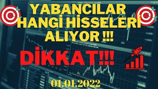 DİKKATT  YABANCILAR HANGİ HİSSELERİ ALIYOR  HANGİ HİSSELERİ SATIYOLAR  01012022 BİST100 [upl. by Jeffers]