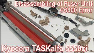 C6600 Error  Step by Step Disassembling of Fuser Unit Kyocera TASKalfa 5550ci  PART I [upl. by Mharg720]