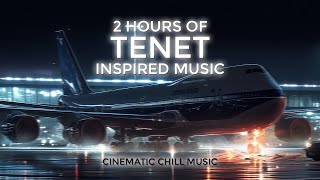 2 Hours of quotTenetquot Inspired Music  Cinematic Chill Music [upl. by Ahrat]