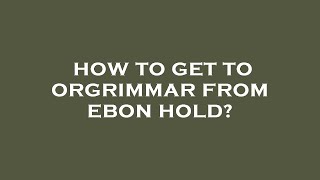 How to get to orgrimmar from ebon hold [upl. by Guglielmo]