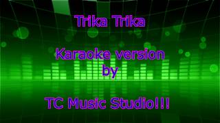 Trika Trika Karaoke Version [upl. by Elik840]