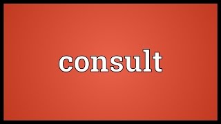 Consult Meaning [upl. by Nessi]