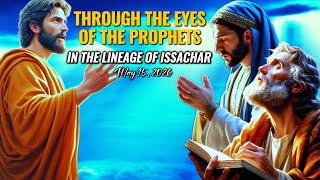 THROUGH THE EYES OF THE PROPHETS IN THE LINEAGE OF ISSACHAR May 15 2026 [upl. by Aleuqahs]