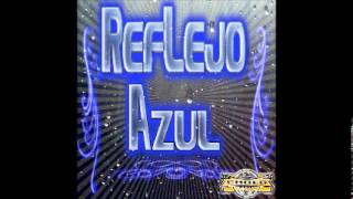 REFLEJO AZUL MIX ENGAÑADORA [upl. by Eekorehc]