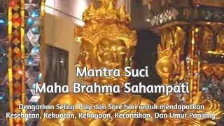 Mantra Suci Maha Brahma Sahampati Sang Penguasa Jagad Raya [upl. by Eidnyl797]