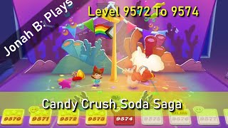 Candy Crush Soda Saga Level 9572 To 9574 [upl. by Addam]