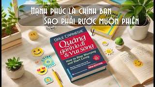 Tóm tắt sách quotQuẳng Gánh Lo Đi Và Vui Sốngquot   Review sách hay  Hạnh phúc là chính bản thân mình [upl. by Atrice]