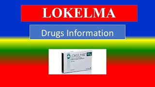 LOKELMA  Generic Name  Brand Names How to use Precautions Side Effects [upl. by Ensign]