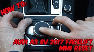 How To Audi A3 8V 2017 Facelift MMI Reset [upl. by Terrena]