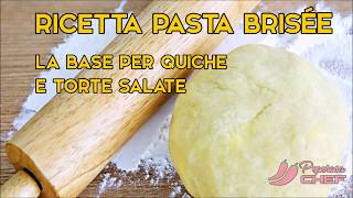 Ricetta Pasta Brisée la base per quiche e torte salate [upl. by Pris110]