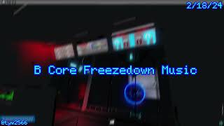 B Core Freezedown Music [upl. by Naehs]